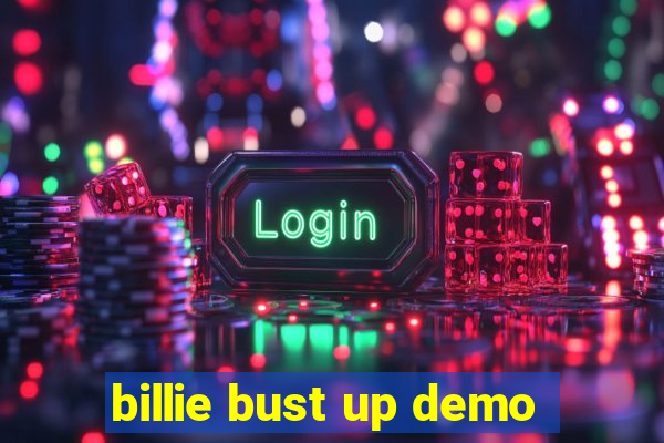 billie bust up demo